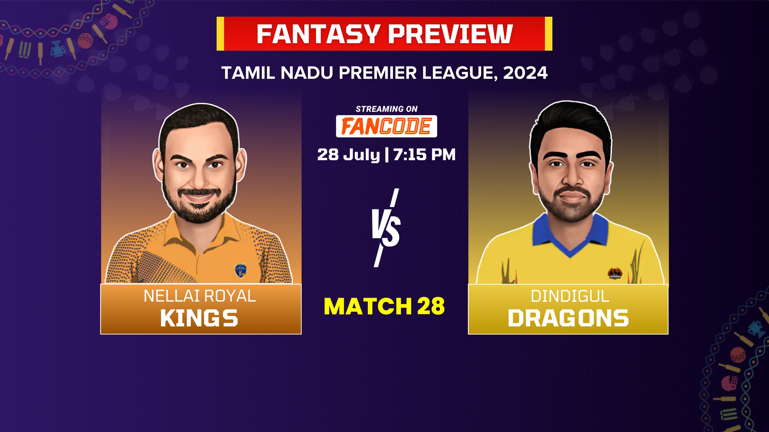 Match 28: Nellai Royal Kings vs Dindigul Dragons | Fantasy Preview