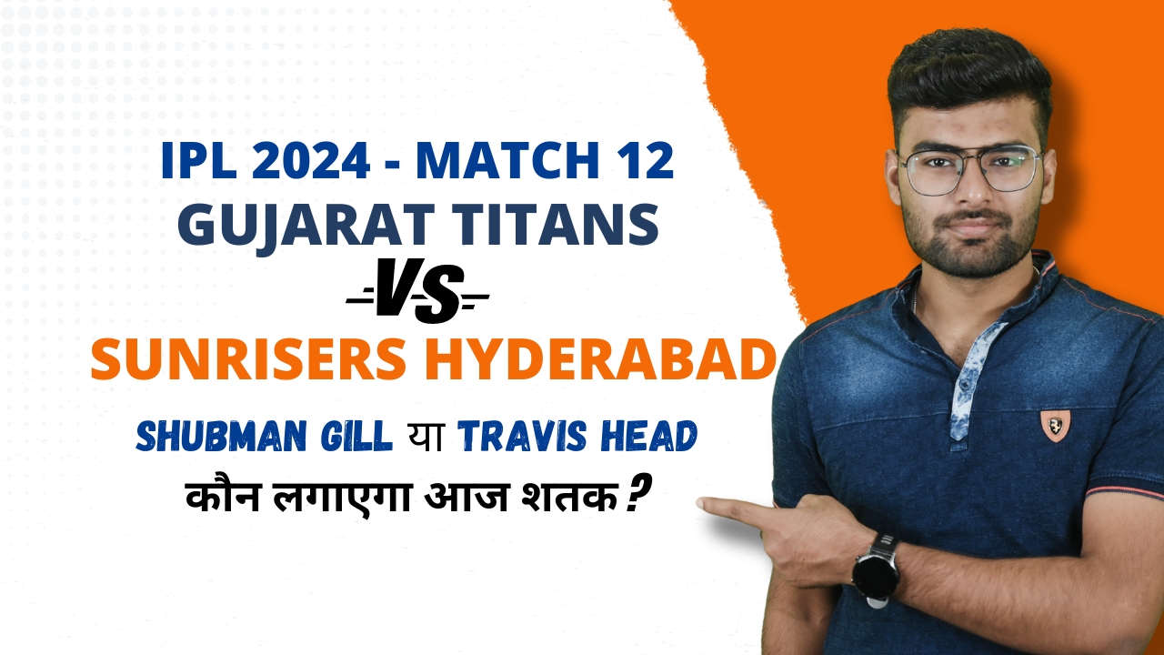 Match 12: Gujarat Titans vs Sunrisers Hyderabad | Fantasy Preview
