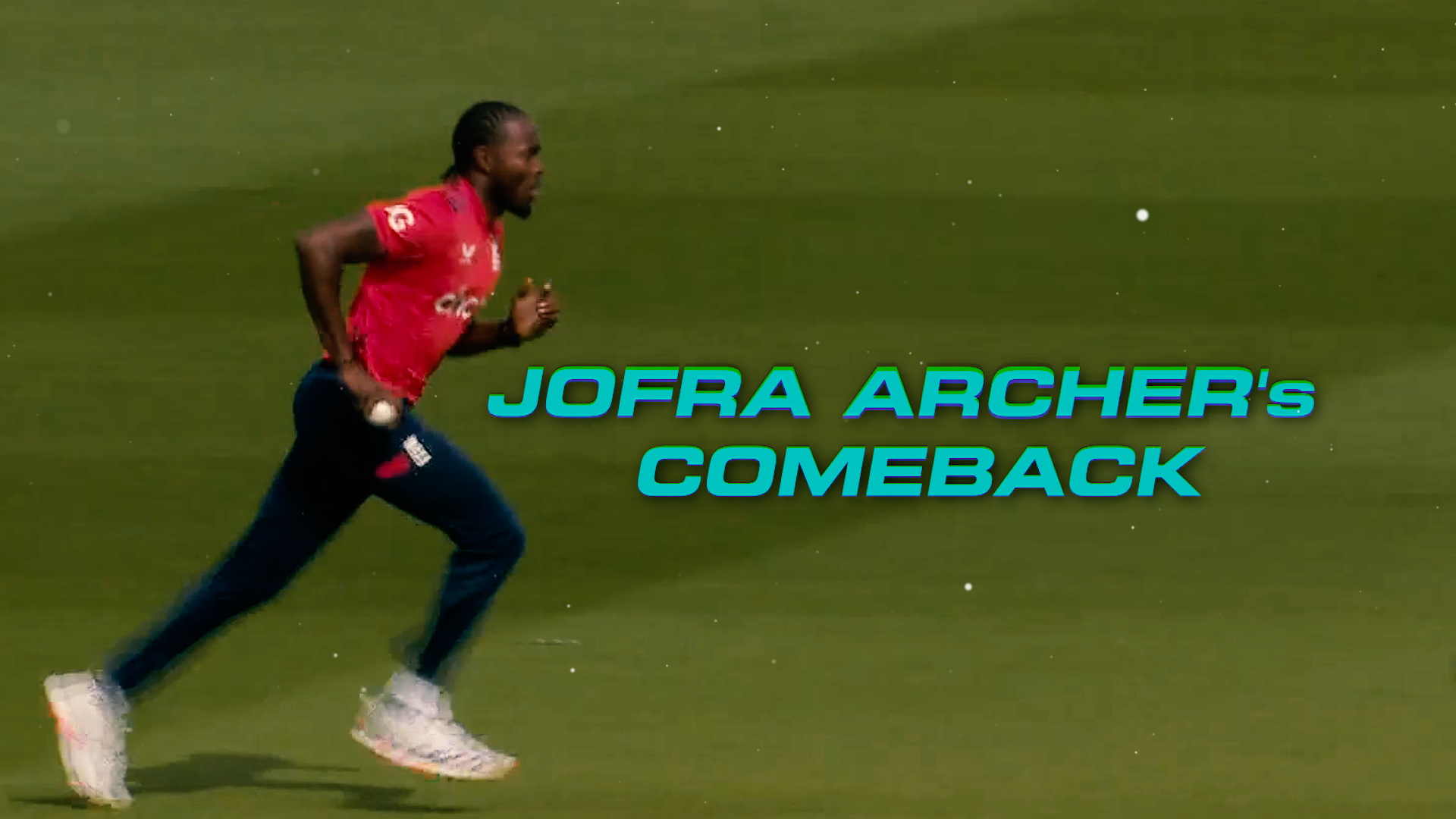 Jofra Archer's comeback