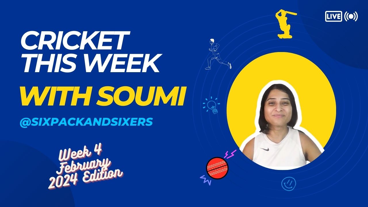 Cricket This Week with Soumi | Feb Week 4