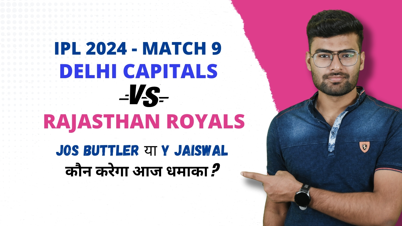 Match 9: Rajasthan Royals vs Delhi Capitals | Fantasy Preview