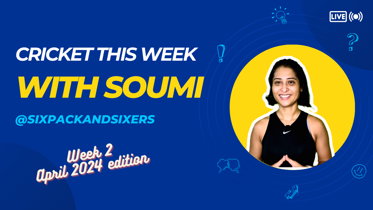 Cricket this week with Soumi | Apr week 2