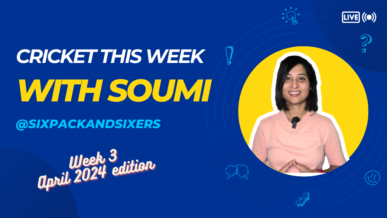 Cricket this week with Soumi | Apr week 3