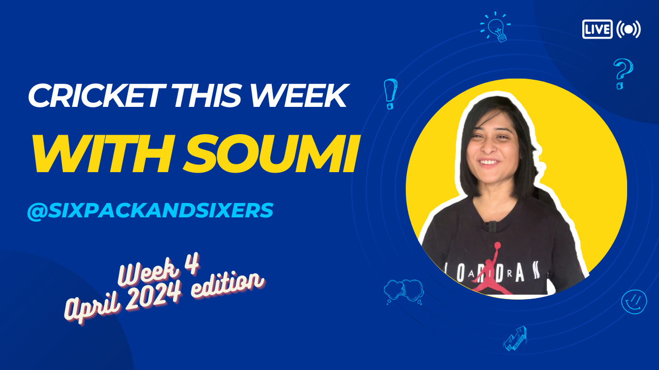 Cricket this week with Soumi | Apr week 4