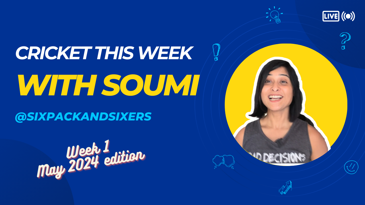 Cricket this week with Soumi | May week 1