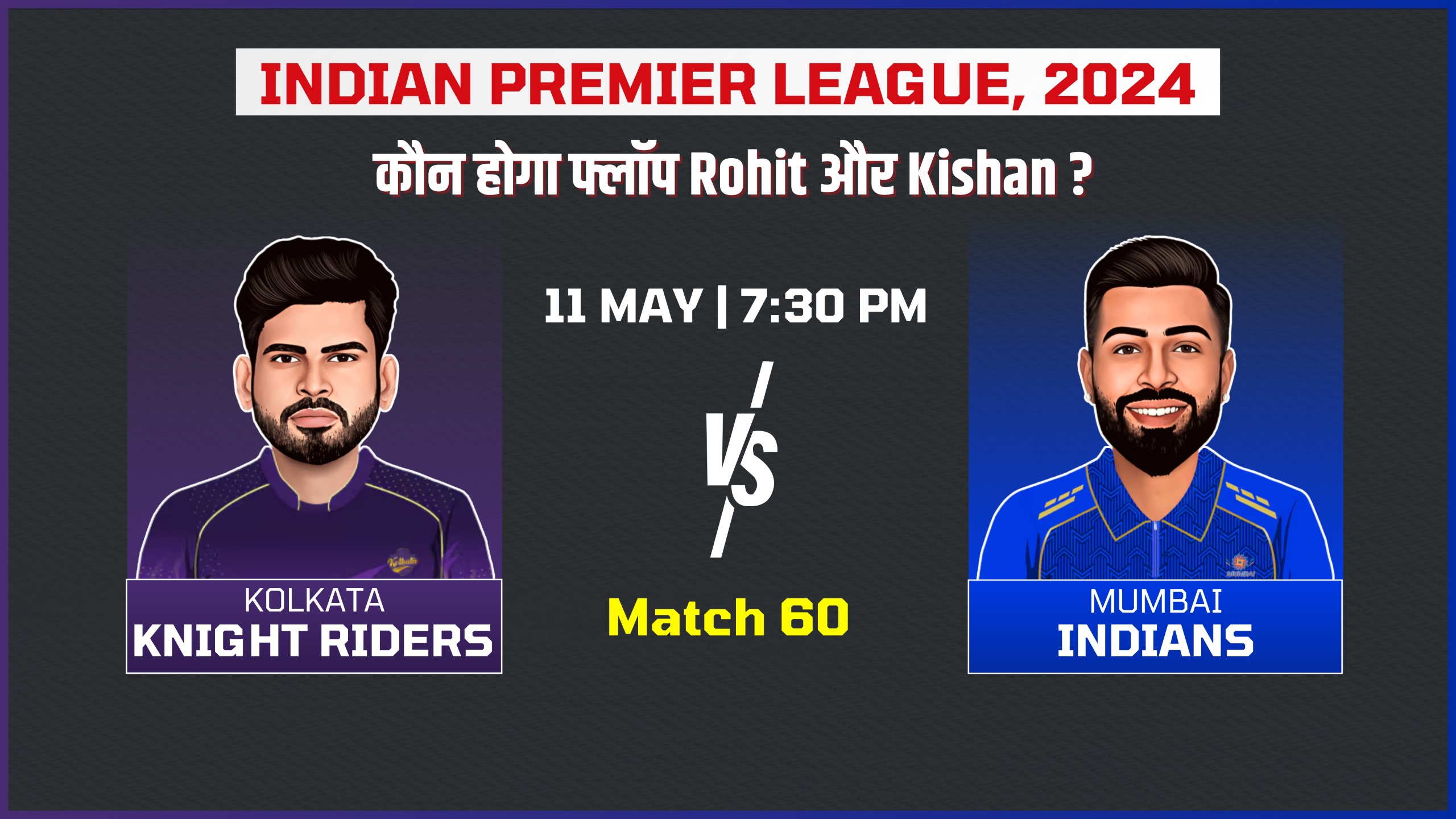 Match 60: Kolkata Knight Riders vs Mumbai Indians | Fantasy Preview